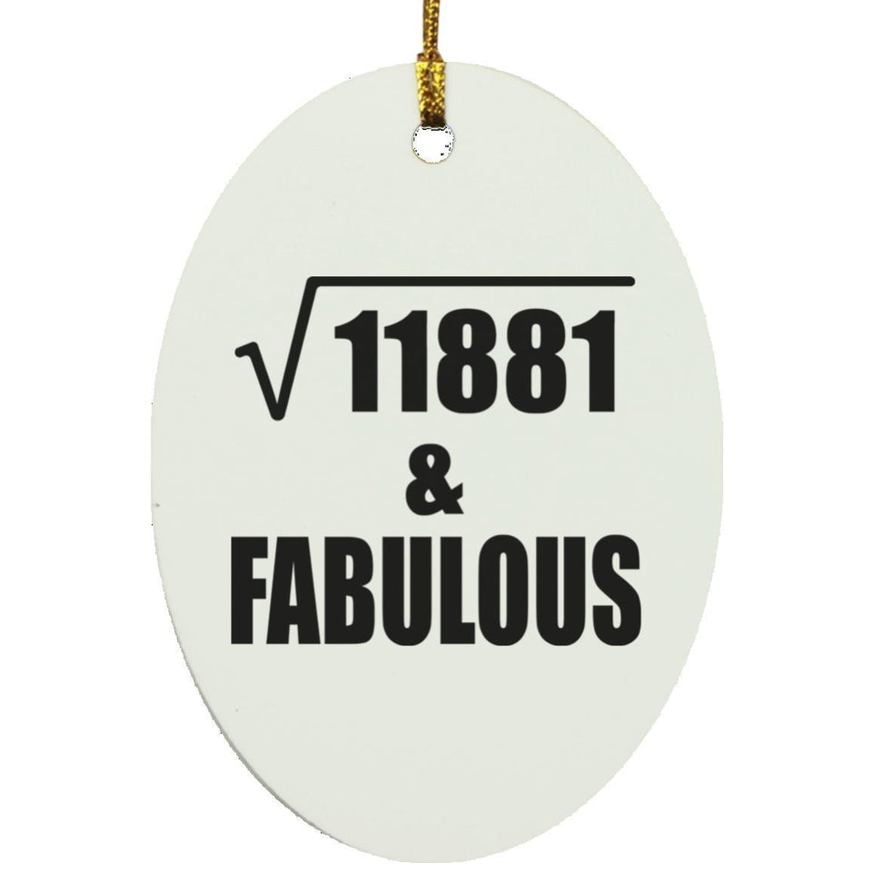 109th Birthday Square Root of 11881 & Fabulous - Oval Ornament