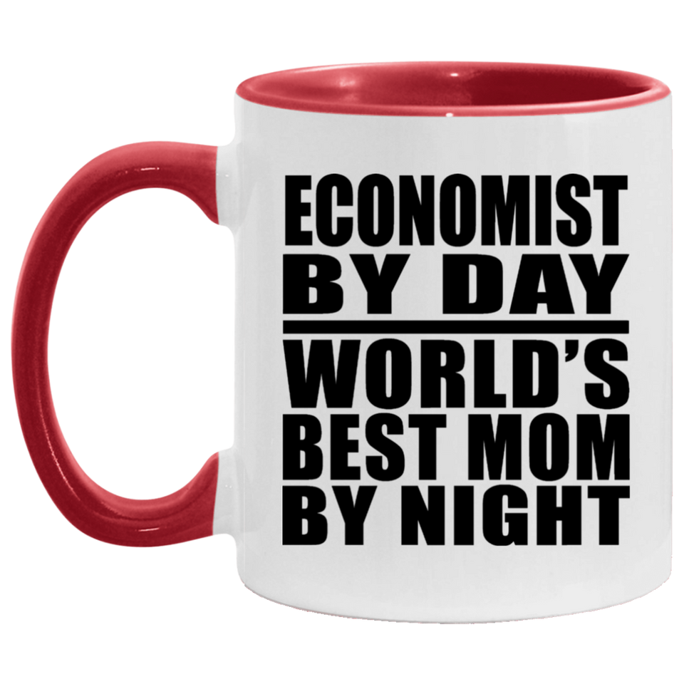 Economist By Day World's Best Mom By Night - 11oz Accent Mug Red