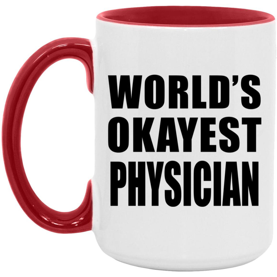 World's Okayest Physician - 15oz Accent Mug Red