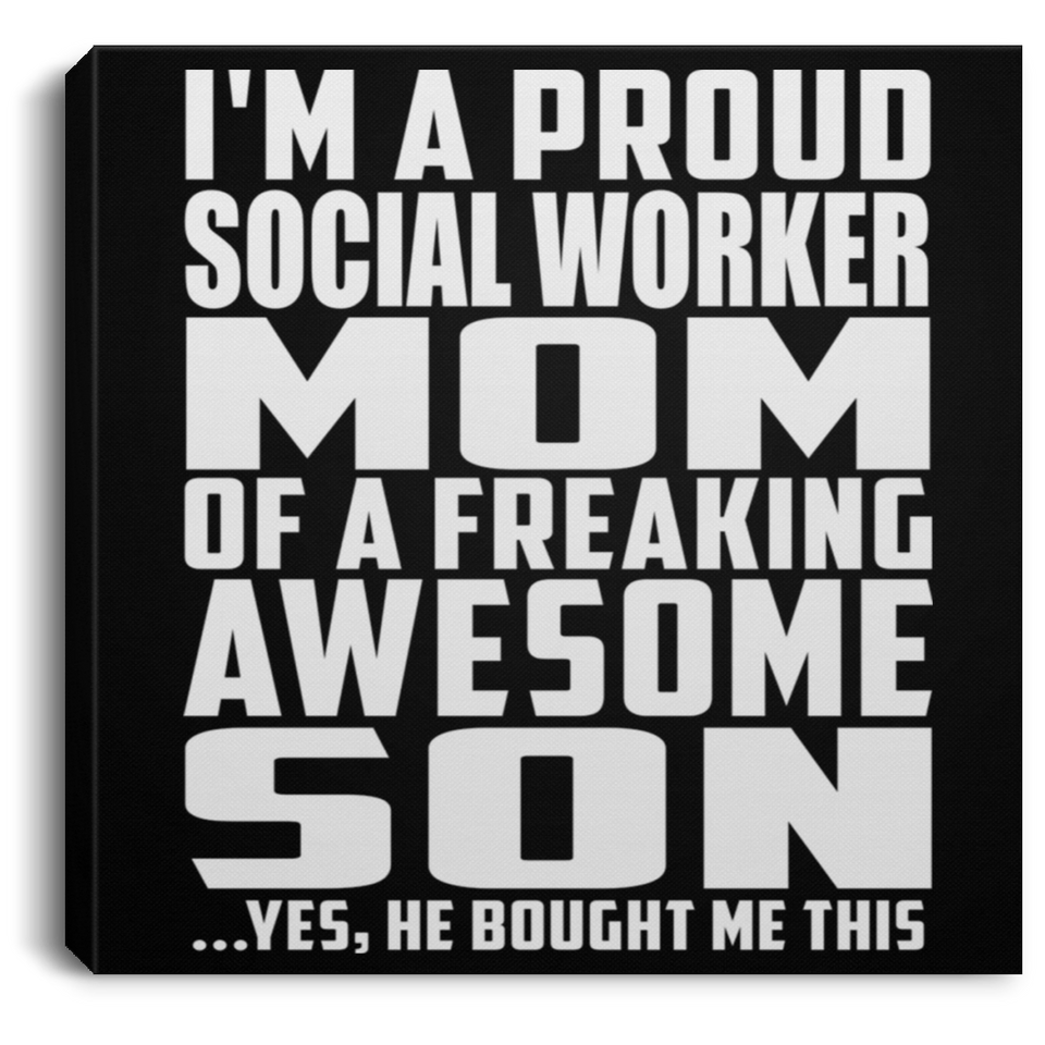 Proud Social Worker Mom Of Awesome Son - Canvas Square