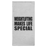 Weightlifting Makes Life Special - Hand Towel