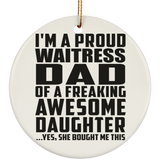 Proud Waitress Dad Of Awesome Daughter - Circle Ornament