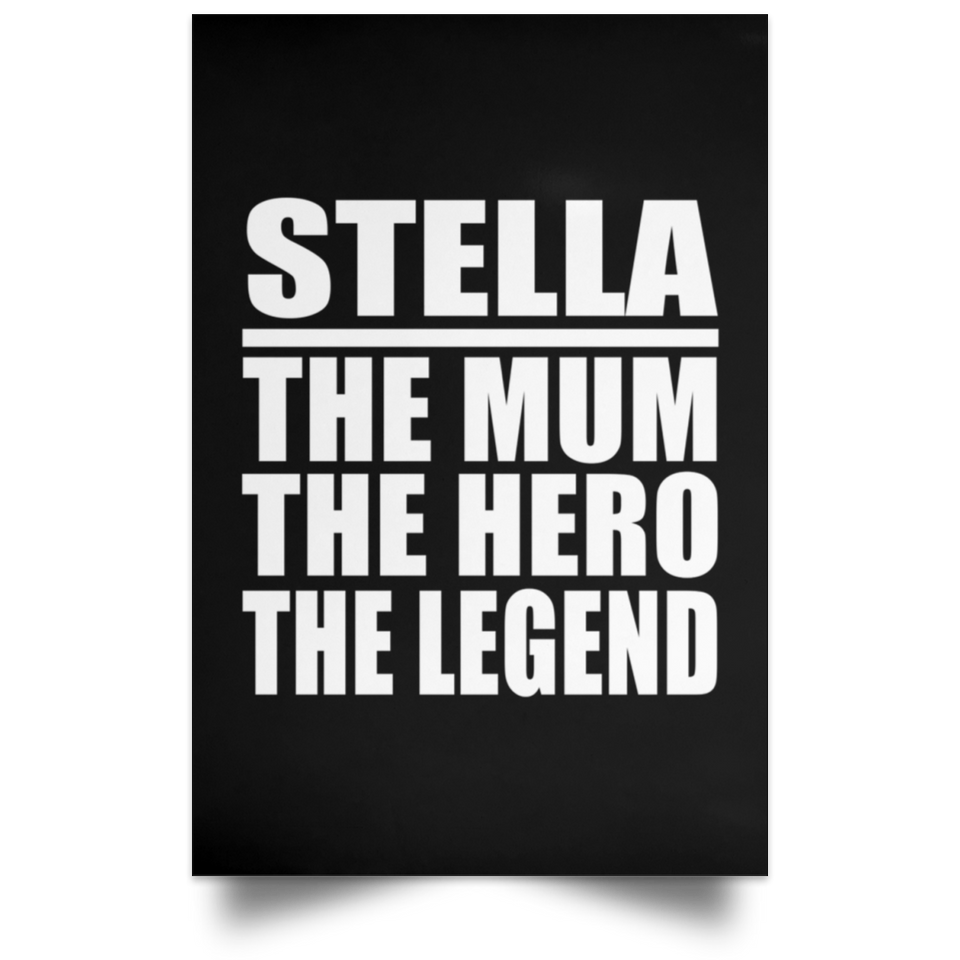 Stella The Mum The Hero The Legend - Poster Portrait