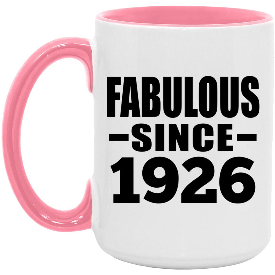 98th Birthday Fabulous Since 1926 - 15oz Accent Mug Pink