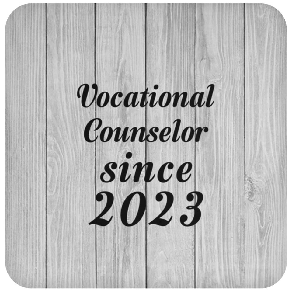 Vocational Counselor Since 2023 - Drink Coaster F