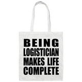 Being Logistician Makes Life Complete - Tote Bag White