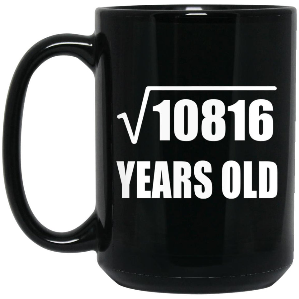 104th Birthday Square Root of 10816 Years Old - 15oz Coffee Mug Black
