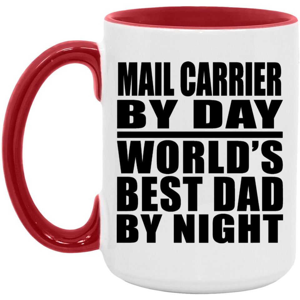 Mail Carrier By Day World's Best Dad By Night - 15oz Accent Mug Red