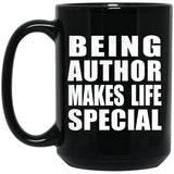 Being Author Makes Life Special - 15oz Coffee Mug Black