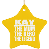 Kay The Mum The Hero The Legend - Star Ornament