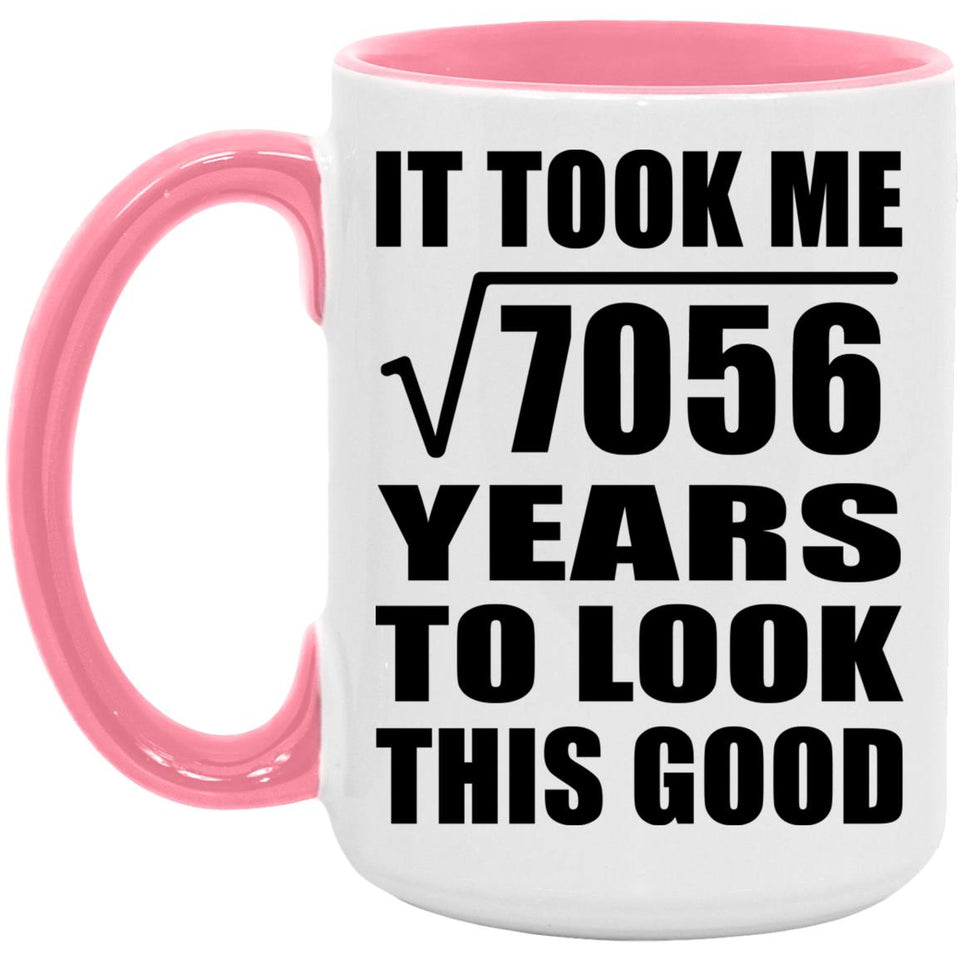 84th Birthday Took Square Root of 7056 Years To Look Good - 15oz Accent Mug Pink