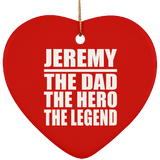 Jeremy The Dad The Hero The Legend - Heart Ornament