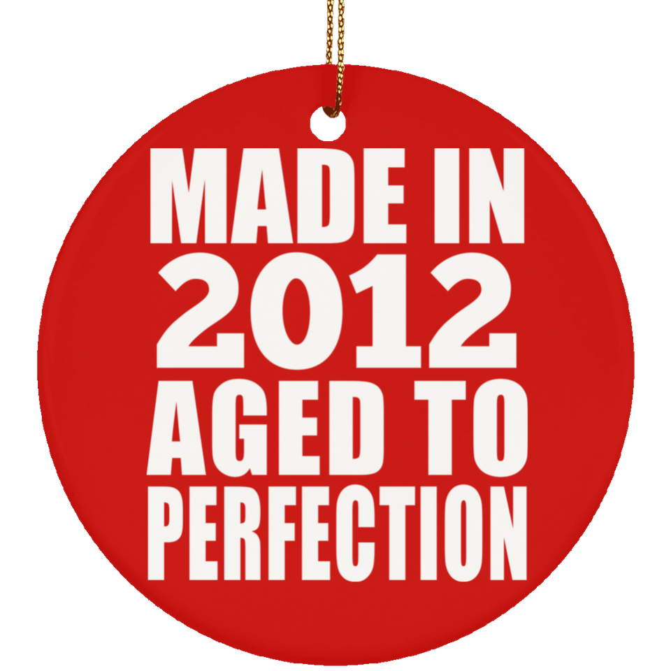 12th Birthday Made In 2012 Aged to Perfection - Circle Ornament