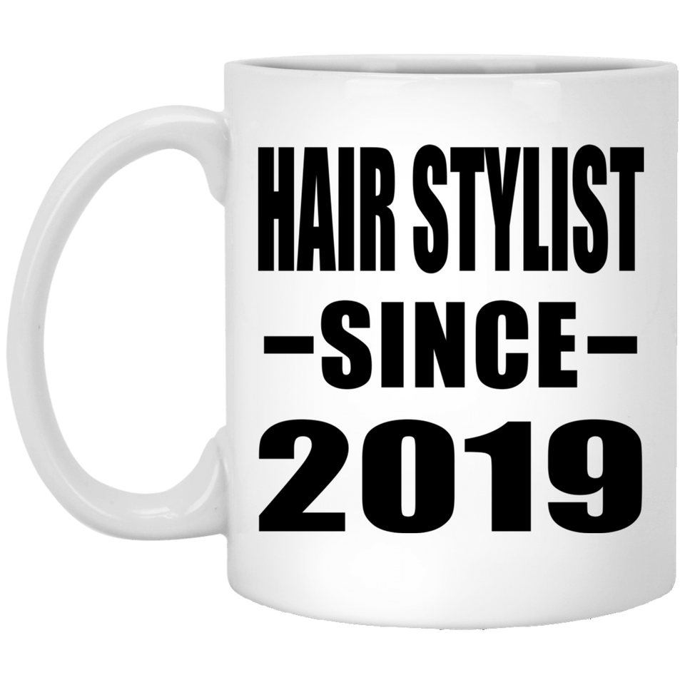 Hair Stylist Since 2019 - 11oz Coffee Mug