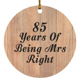 85th Anniversary 85 Years Of Being Mrs Right - Circle Ornament C