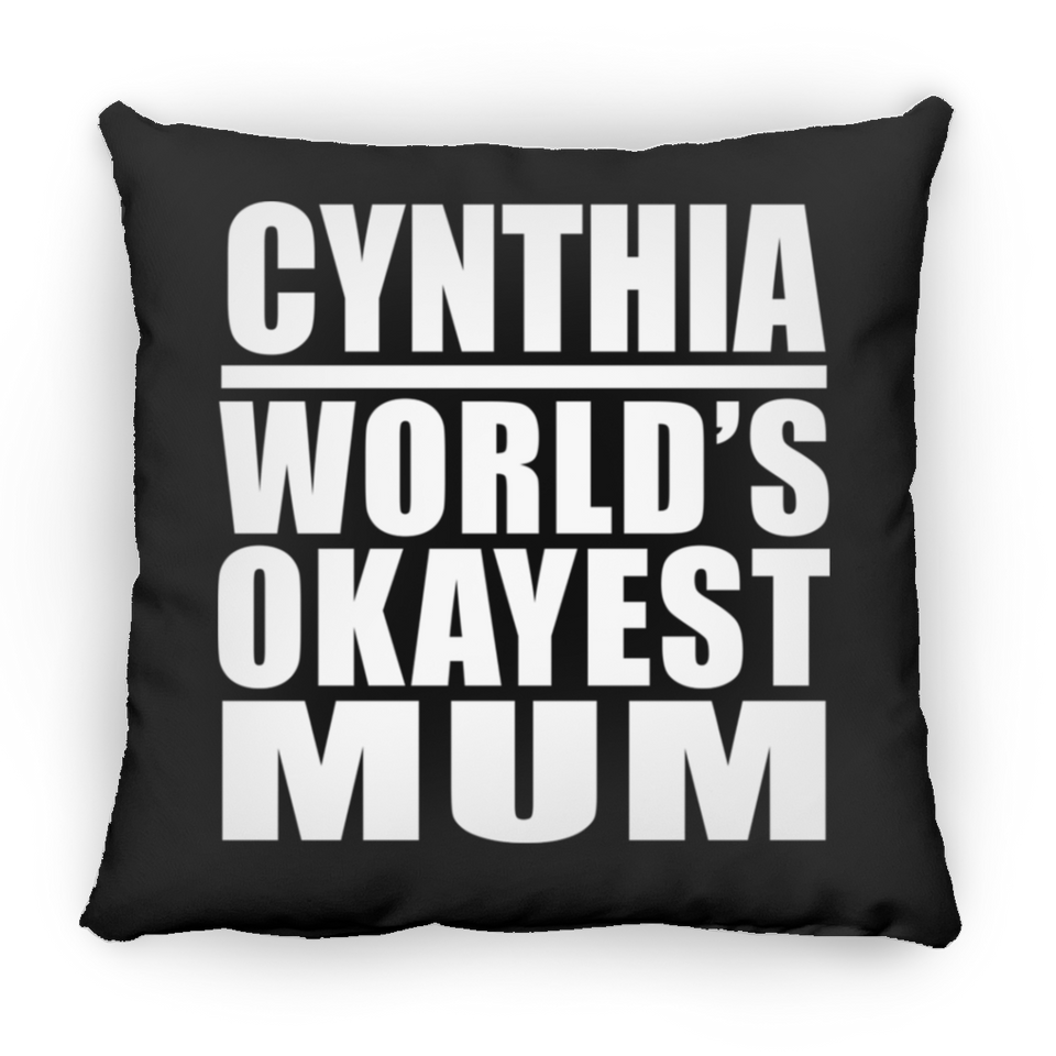 Cynthia World's Okayest Mum - Throw Pillow Black