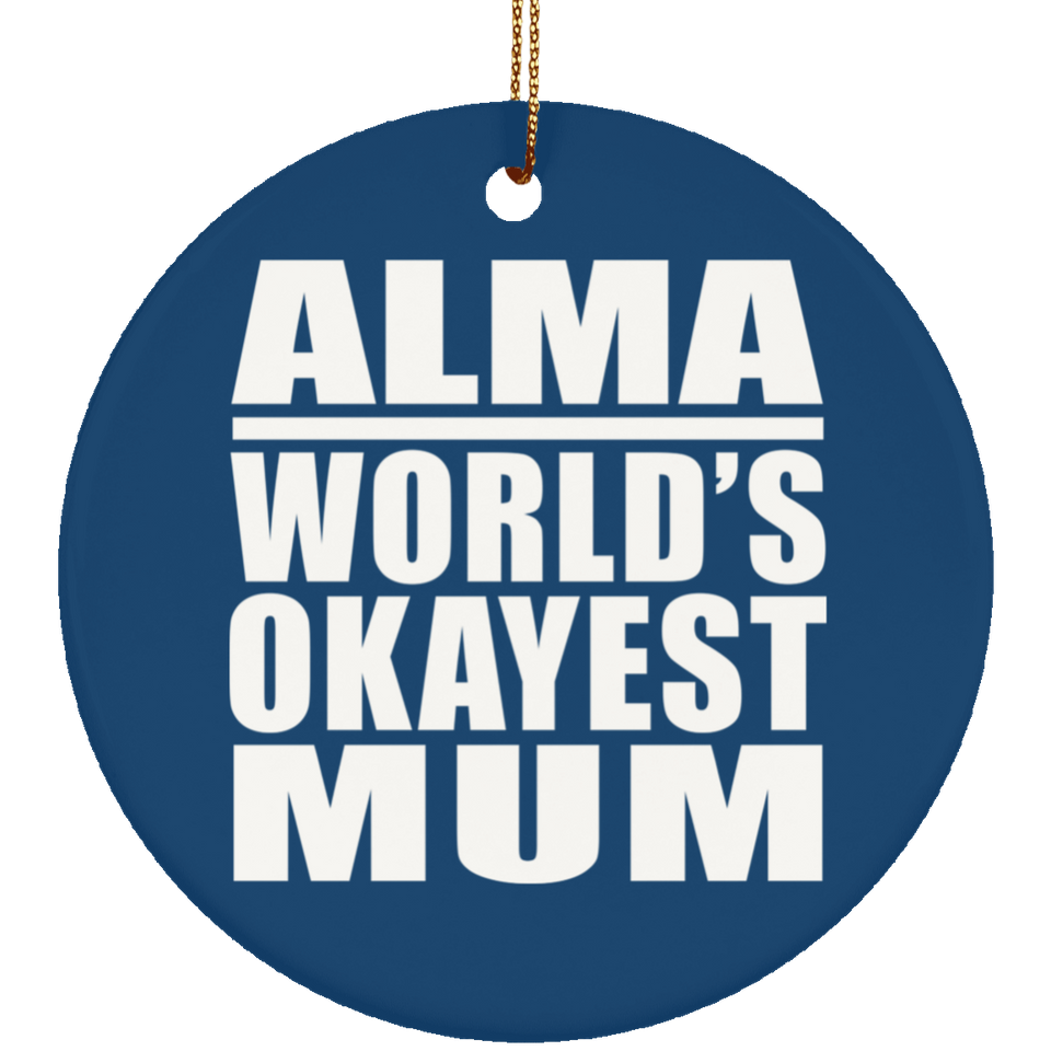 Alma World's Okayest Mum - Circle Ornament