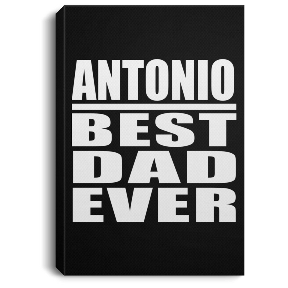 Antonio Best Dad Ever - Canvas Portrait