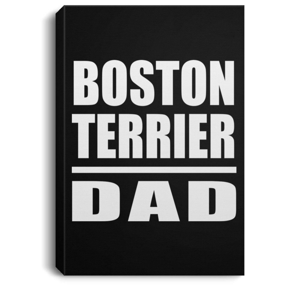 Boston Terrier Dad - Canvas Portrait