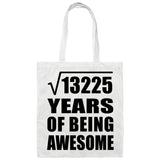 115th Birthday Square Root of 13225 Years of Being Awesome - Tote Bag White