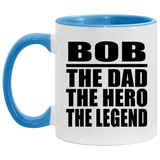 Bob The Dad The Hero The Legend - 11oz Accent Mug Blue