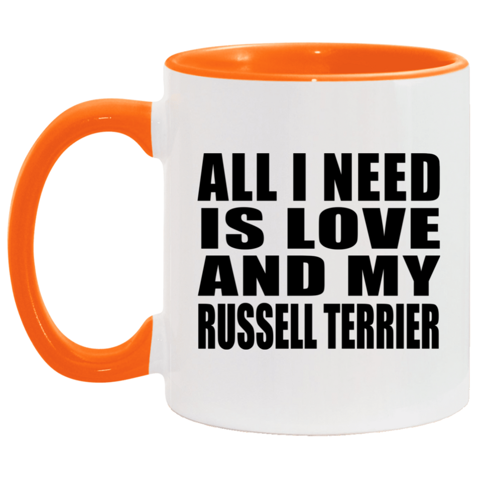 All I Need Is Love And My Russell Terrier - 11oz Accent Mug Orange