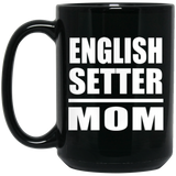 English Setter Mom - 15oz Coffee Mug Black