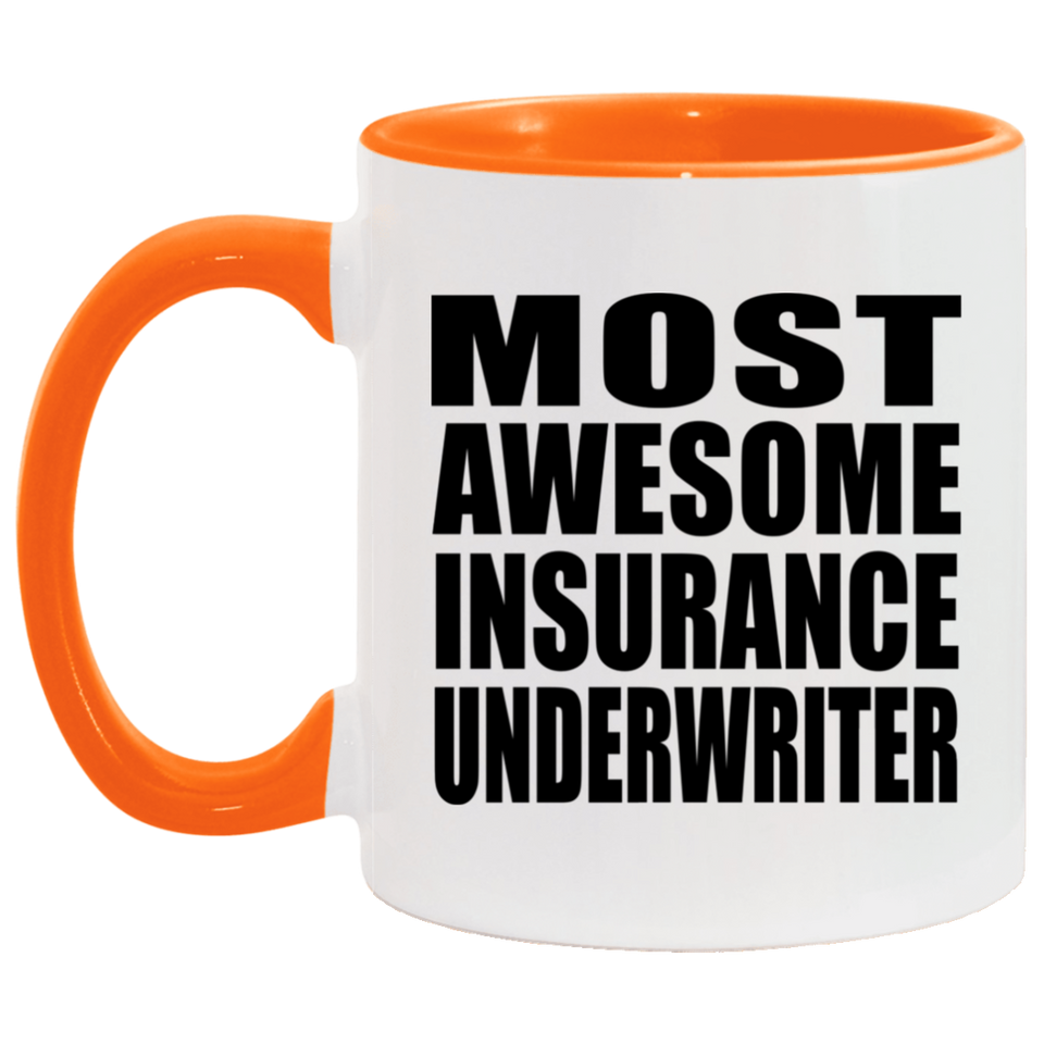 Most Awesome Insurance Underwriter - 11oz Accent Mug Orange