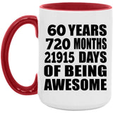 60th Birthday 60 Years 720 Months 21915 Days Of Awesome - 15oz Accent Mug Red