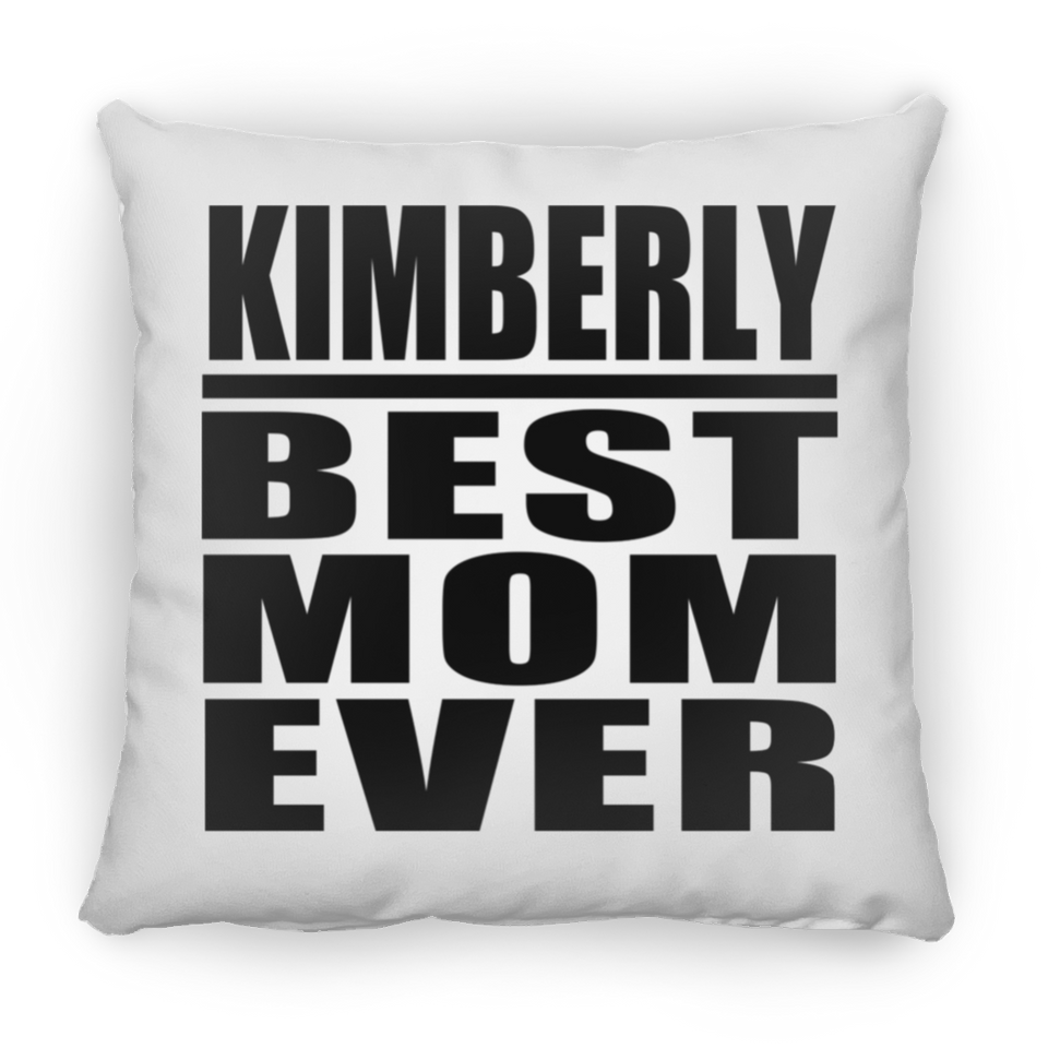 Kimberly Best Mom Ever - Throw Pillow