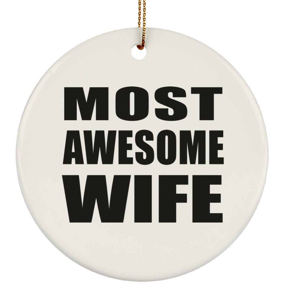 Most Awesome Wife - Circle Ornament