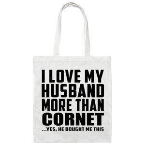 I Love My Husband More Than Cornet - Tote Bag White