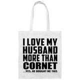 I Love My Husband More Than Cornet - Tote Bag White