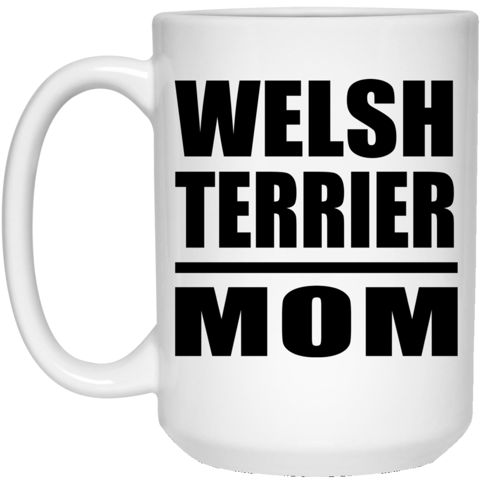 Welsh Terrier Mom - 15oz Coffee Mug