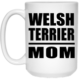 Welsh Terrier Mom - 15oz Coffee Mug