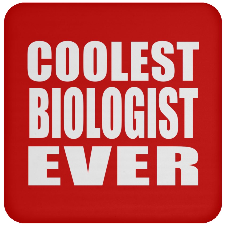 Coolest Biologist Ever - Drink Coaster