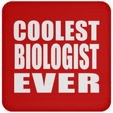 Coolest Biologist Ever - Drink Coaster