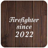 Firefighter Since 2022 - Drink Coaster D