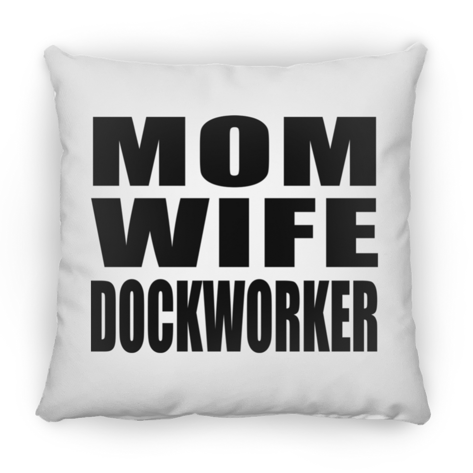 Mom Wife Dockworker - Throw Pillow