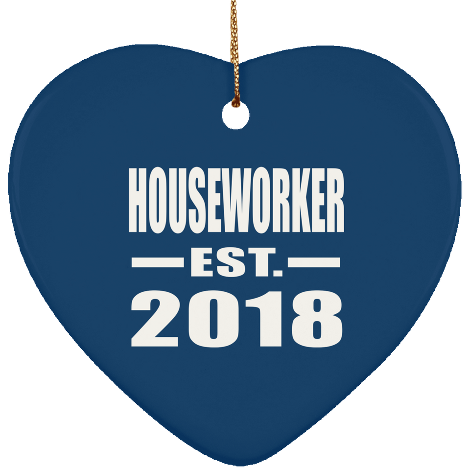Houseworker Established EST. 2018 - Heart Ornament