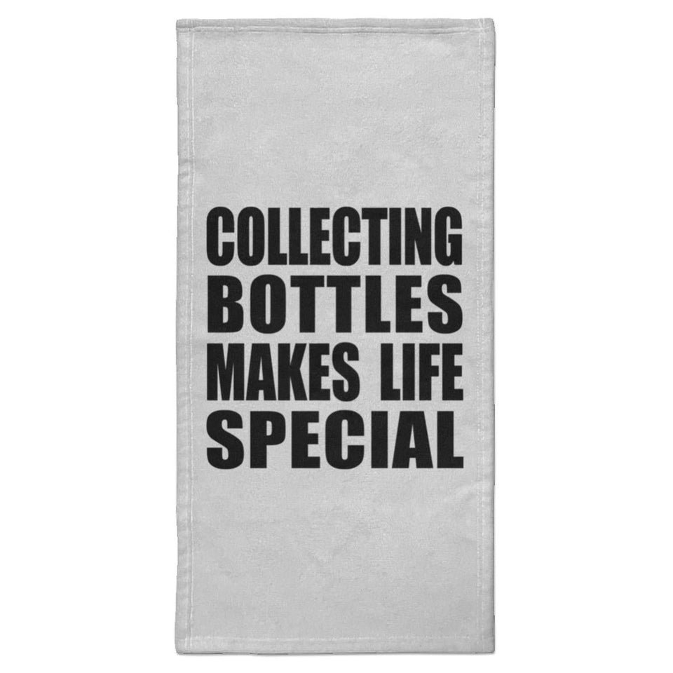 Collecting Bottles Makes Life Special - Hand Towel