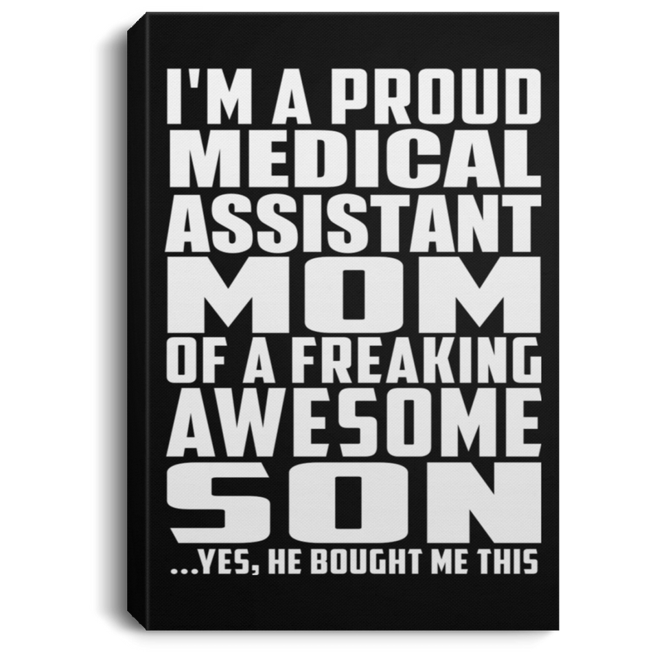 Proud Medical Assistant Mom Of Awesome Son - Canvas Portrait