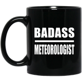 Badass Meteorologist - 11oz Coffee Mug Black