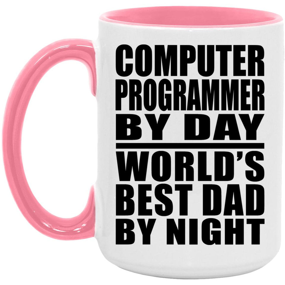 Computer Programmer By Day World's Best Dad By Night - 15oz Accent Mug Pink