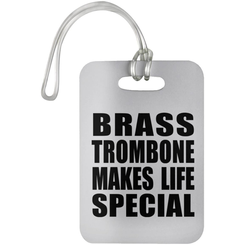 Brass Trombone Makes Life Special - Luggage Bag Tag