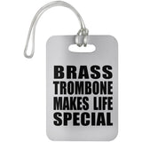 Brass Trombone Makes Life Special - Luggage Bag Tag