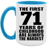 71st Birthday First 71 Years of Childhood Are The Hardest - 15oz Accent Mug Blue