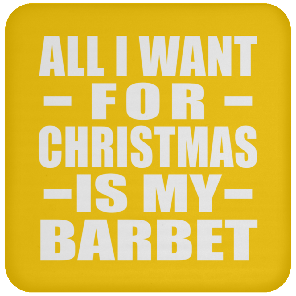 All I Want For Christmas Is My Barbet - Coaster