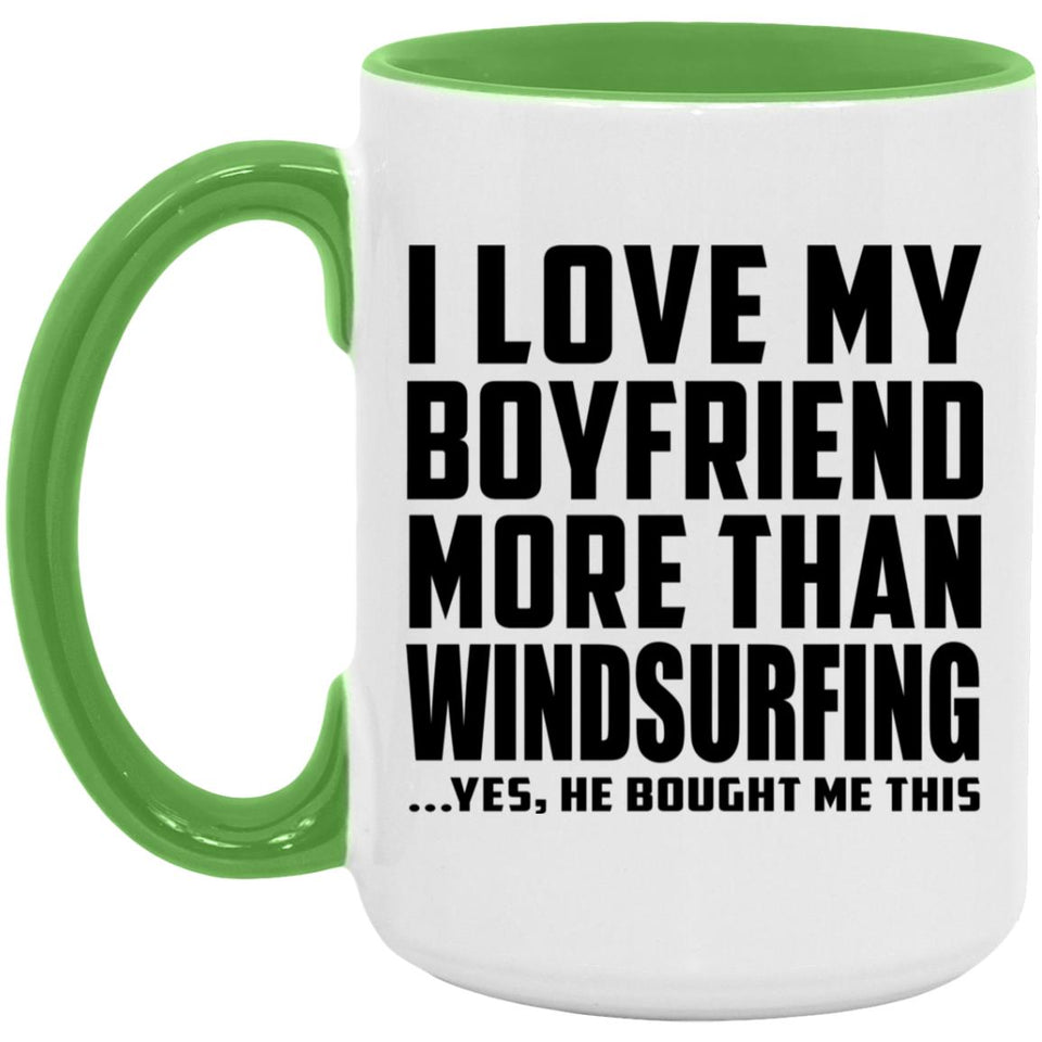 I Love My Boyfriend More Than Windsurfing - 15oz Accent Mug Green