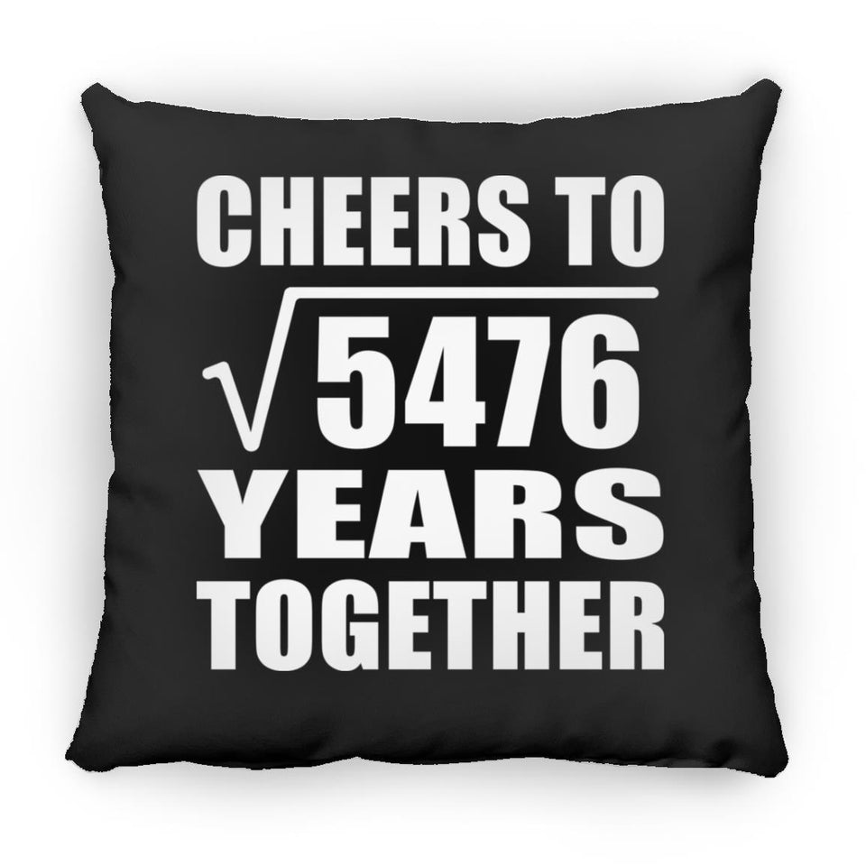 74th Anniversary Cheers To Square Root of 5476 Years Together - Throw Pillow Black